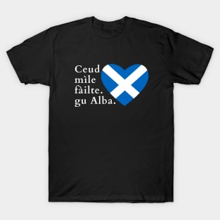 Ceud Mile Failte Gu Alba 100 Thousand Welcomes to Scotland T-Shirt